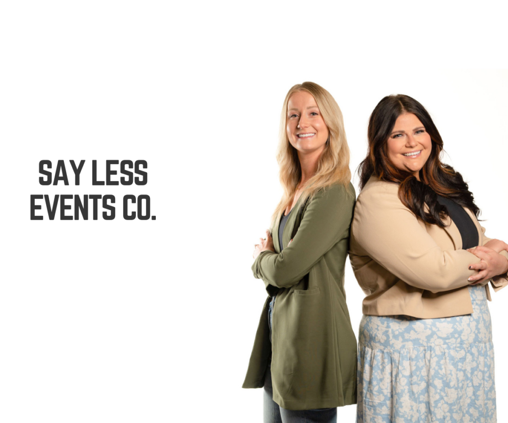 Stephanie D’Ambrosio and Kelsey Raftevold are the co-owners of Say Less Events Co. and both reside in Fargo, ND.